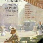 Amsterdam in aquarel en pastel 1860-1925, 9789068688245