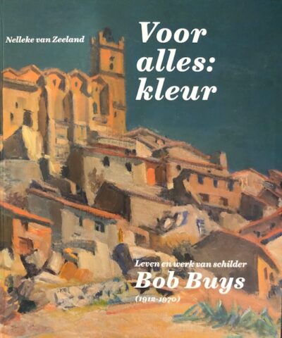 Leven en werk van Bob Buys, 9789462624559